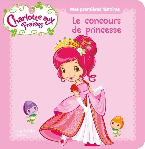 Livrenpoche : Charlotte aux fraises : Le concours de princesse - Inconnu - Livre