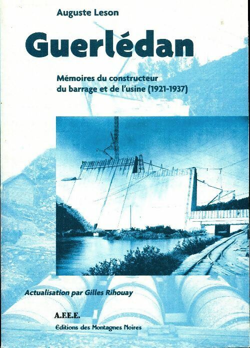 Livrenpoche : Guerledan. Mémoires du constructeur du barrage et de l'usine (1921-1937) - André Leson - Livre