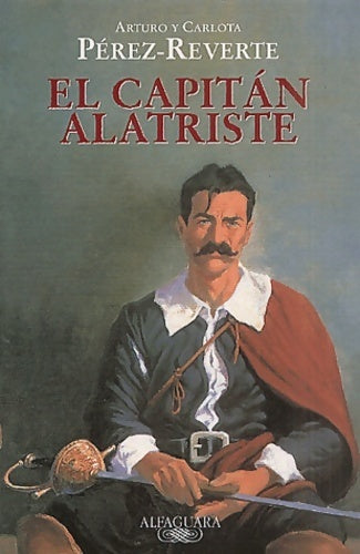 Livrenpoche : El capitán Alatriste - Arturo Pérez-Reverte - Livre