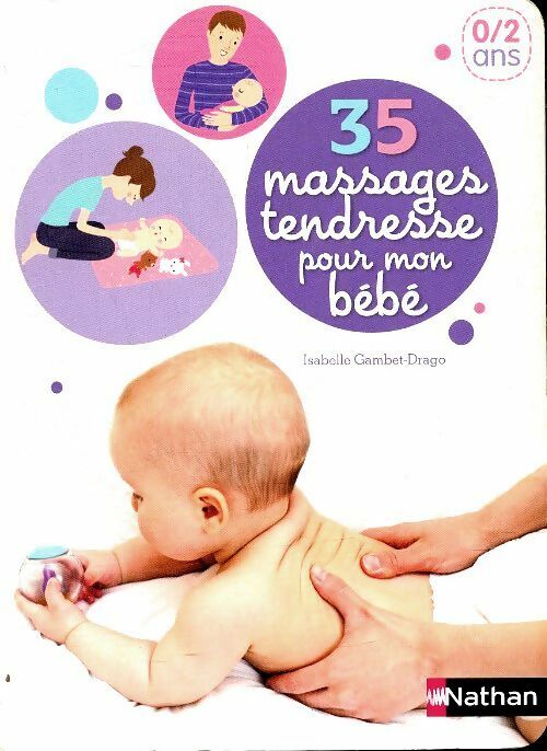 Livrenpoche : Bébé bonheur. 35 massages de bien-être pour mon bébé - Isabelle Gambet-Drago - Livre