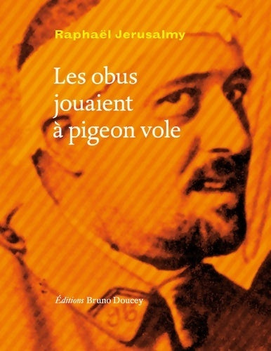 Livrenpoche : Les obus jouaient à pigeon vole - Raphaël Jerusalmy - Livre