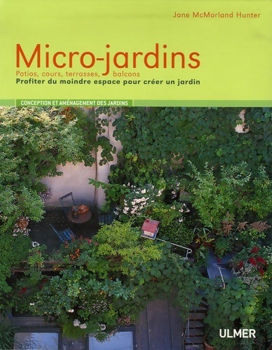 Livrenpoche : Micro-jardins. Patios cours terrasses balcons - Jane Mcmorland Hunter - Livre