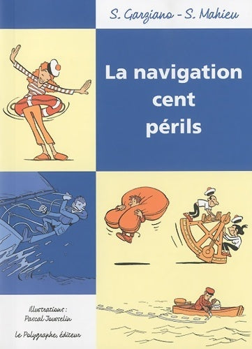 Livrenpoche : La navigation cent périls - Stéphane Garziano - Livre