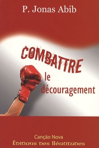 Livrenpoche : Combattre le découragement - Jonas P Abib - Livre