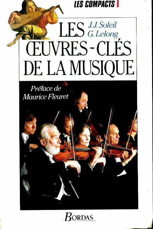 Livrenpoche : Les oeuvres clés de la musique - Jean-Jacques Soleil - Livre