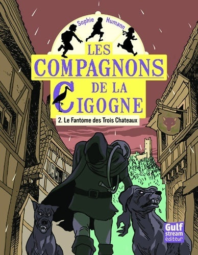 Livrenpoche : Les compagnons de la cigogne Tome II : Le fantôme des trois châteaux - Sophie Humann - Livre