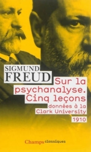 Livrenpoche : Sur la psychanalyse : Cinq leçons données à la Clark University - Sigmund Freud - Livre