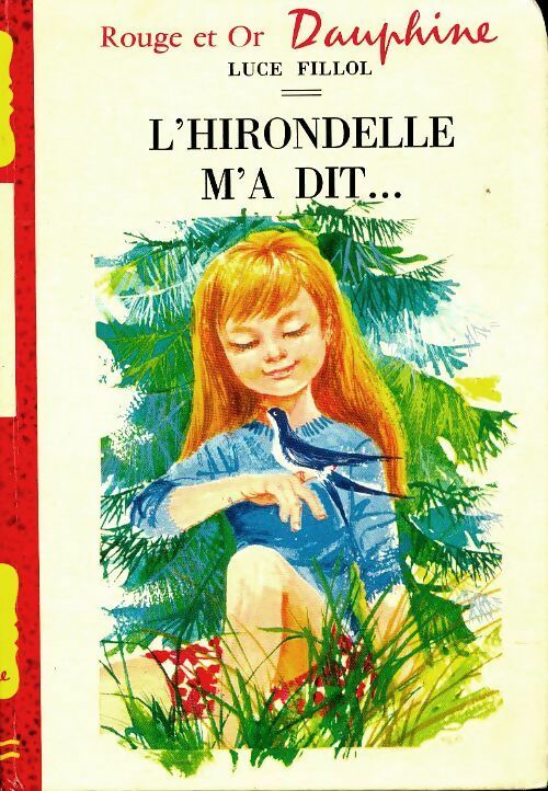 Livrenpoche : L'hirondelle m'a dit - Luce Filliol - Livre