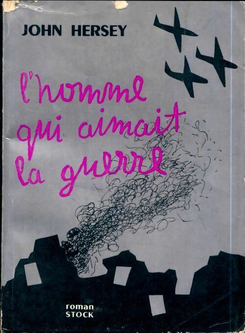 Livrenpoche : L'homme qui aimait la guerre - John Hersey - Livre