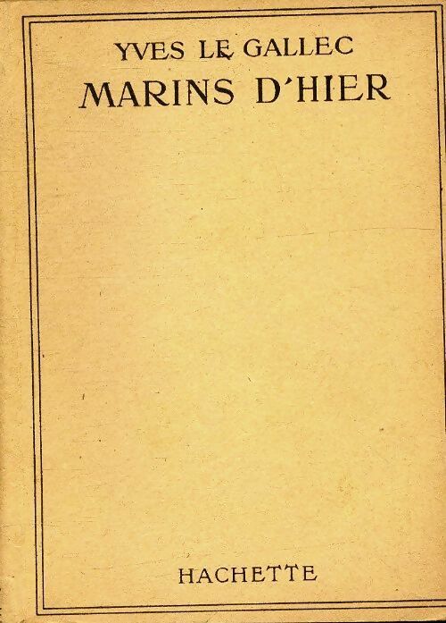 Marins d'hier - Yves Le Gallec - Livre