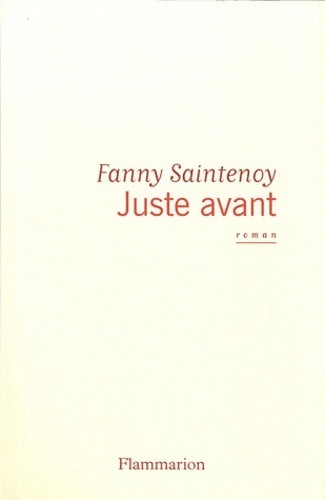 Livrenpoche : Juste avant - Fanny Saintenoy - Livre