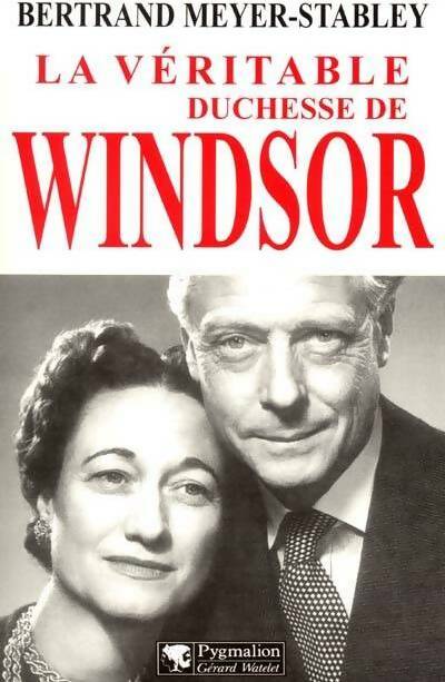 Livrenpoche : La véritable duchesse de Windsor - Bertrand Meyer-Stabley - Livre