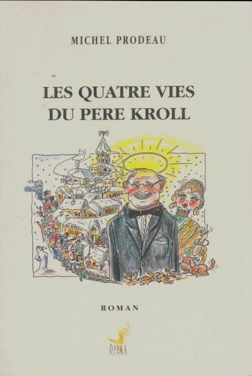 Livrenpoche : Les quatre vies du père Kroll - Michel Prodeau - Livre