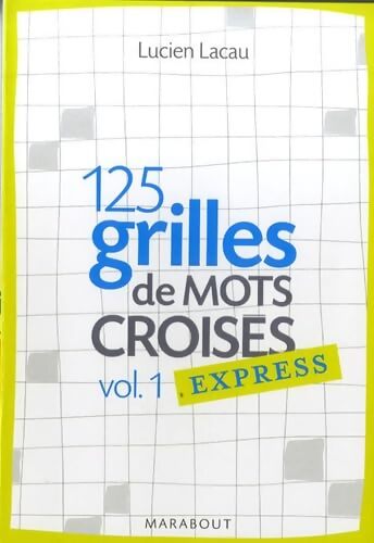 125 grilles de mots croisés express Tome I - Lucien Lacau - Livre