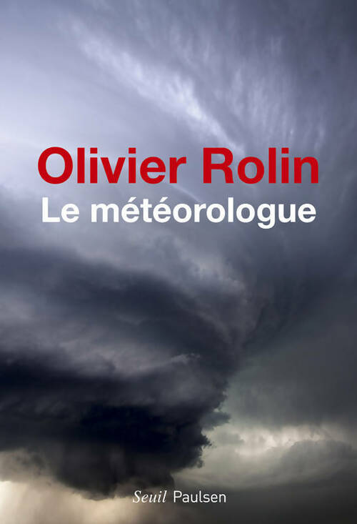 Livrenpoche : Le météorologue - Olivier Rolin - Livre