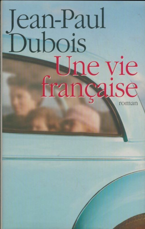 Livrenpoche : Une vie française - Jean-Paul Dubois - Livre