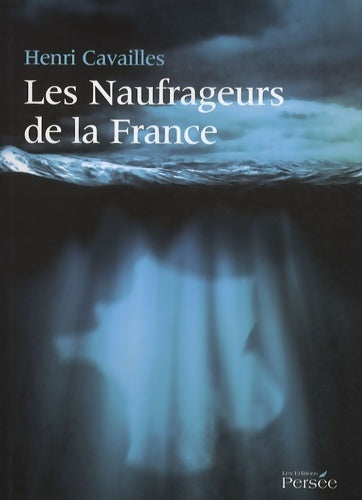 Livrenpoche : Les naufrageurs de la France - Henri Cavailles - Livre