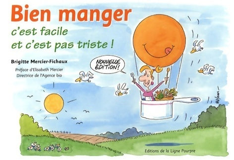 Livrenpoche : Bien manger. C'est facile et c'est pas triste ! - Brigitte Mercier-Fichaux - Livre
