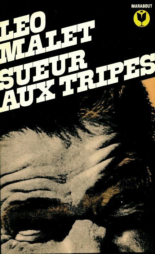 Livrenpoche : Sueur aux tripes - Léo Malet - Livre