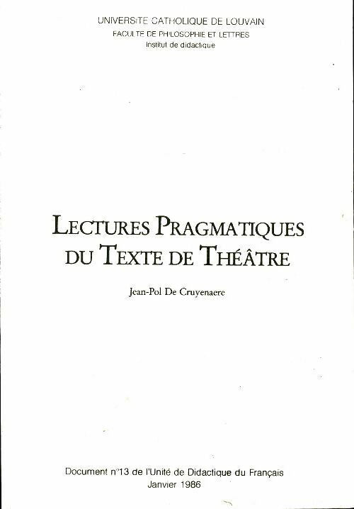 Livrenpoche : Lectures pragmatiques du texte de théâtre - Jean-Pol De Cruyenaere - Livre