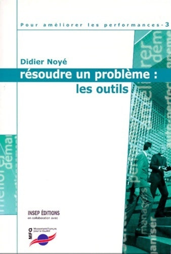 Livrenpoche : Résoudre un problème : Les outils - Didier Noyé - Livre