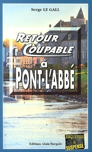 Livrenpoche : Retour coupable à Pont-L'Abbé - Serge Le Gall - Livre