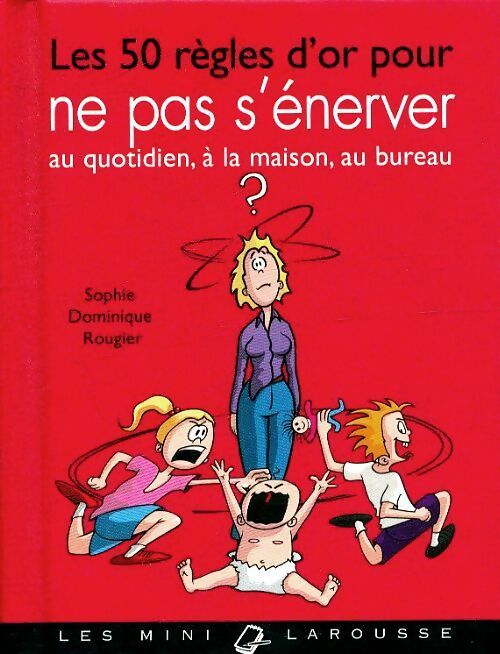 Livrenpoche : 50 règles d'or pour ne pas s'énerver - Sophie Dominique Rougier - Livre