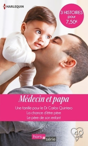 Livrenpoche : Médecin et papa : Une famille pour le Dr Carlos Quintero / La chance d'être père / Le père de son enfant - Collectif - Livre