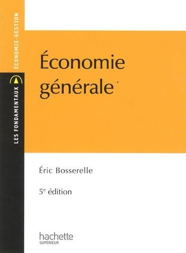 Livrenpoche : Économie générale - Eric Bosserelle - Livre