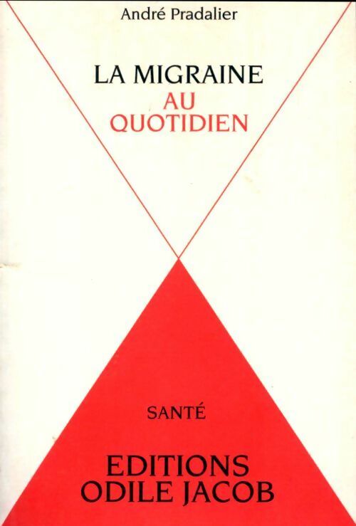 Livrenpoche : La migraine au quotidien - André Pradalier - Livre