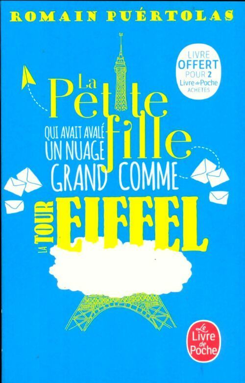 Livrenpoche : La petite fille qui avait avalé un nuage grand comme la Tour Eiffel - Romain Puértolas - Livre