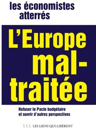 Livrenpoche : L'Europe mal-traitée : Refuser le pacte budgétaire - Collectif - Livre