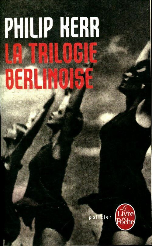 La trilogie berlinoise - Philip Kerr -  Le Livre de Poche - Livre