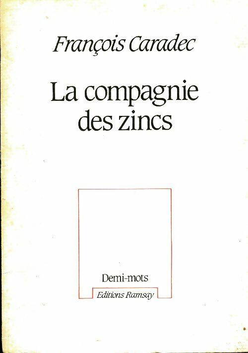 Livrenpoche : La compagnie des zincs - François Caradec - Livre