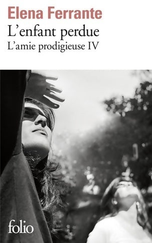 Livrenpoche : L'amie prodigieuse Tome IV : L'enfant perdue : Maturité vieillesse - Elena Ferrante - Livre