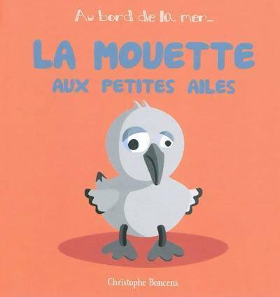 Livrenpoche : La mouette aux petites ailes - Christophe Boncens - Livre