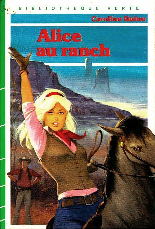 Alice au ranch - Caroline Quine -  Bibliothèque verte (3ème série) - Livre