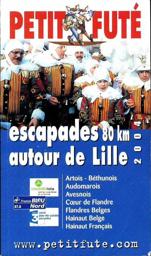 Escapades 80 km autour de Lille 2004 - Collectif -  Le Petit Futé - Livre