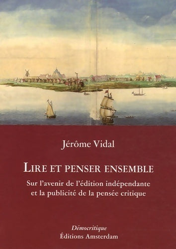 Livrenpoche : Lire et penser ensemble. Sur l'avenir de l'Édition Indépendante - Jérôme Vidal - Livre