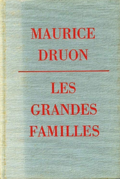 Les grandes familles - Maurice Druon -  Club des Editeurs GF - Livre