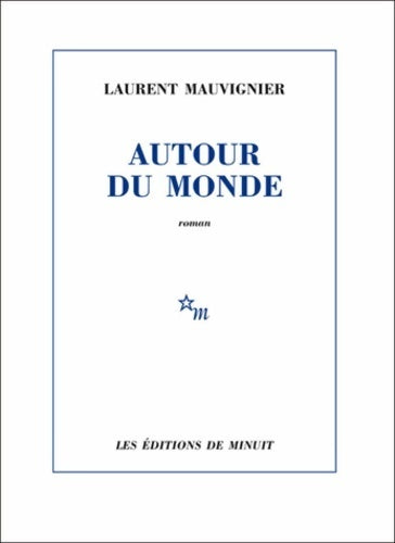 Livrenpoche : Autour du monde - Laurent Mauvignier - Livre
