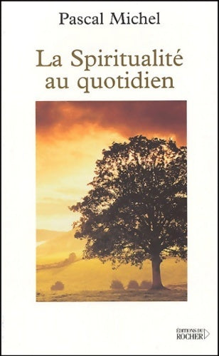 Livrenpoche : Guide de la spiritualité au quotidien - Pascal Michel - Livre