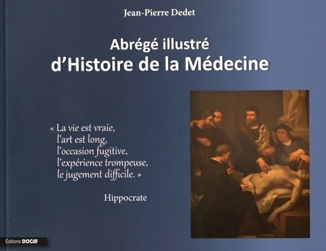 Livrenpoche : Abrégé illustré d'histoire de la médecine - Jean-Pierre Dedet - Livre
