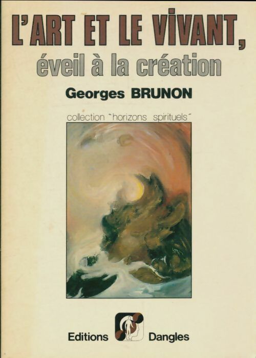 Livrenpoche : L'art et le vivant, éveil à la création - Jean Brunon - Livre