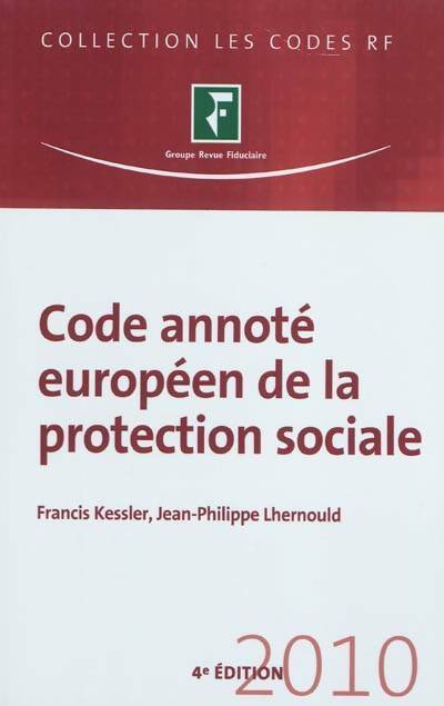 Livrenpoche : Code annoté européen de la protection sociale 2010 - Francis Kessler - Livre