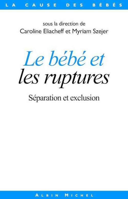 Livrenpoche : Le bébé et les ruptures. Séparation et exclusion - Collectif - Livre