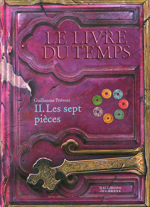 Le livre du temps Tome II : Les sept pièces - Guillaume Prévost -  Gallimard Jeunesse GF - Livre