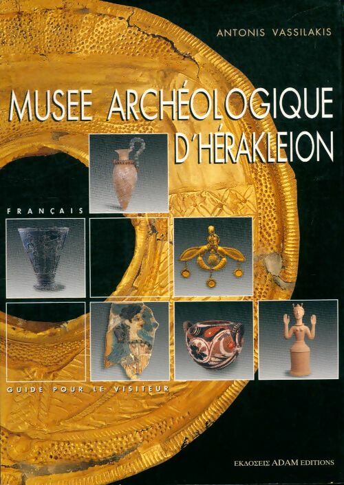Livrenpoche : Musée archeologique d'Herakleion - Anthonis Vassilakis - Livre