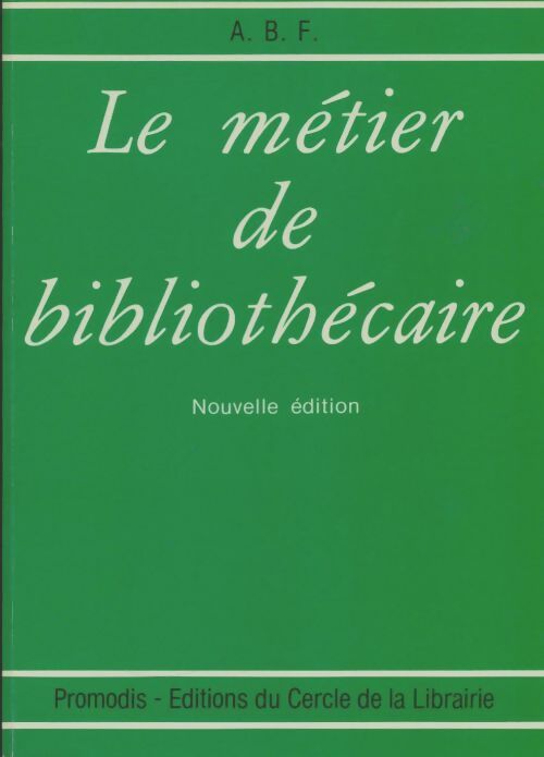 Livrenpoche : Le métier de bibliothécaire. Cours élémentaire de formation professionnelle à l'intention du personnel - Collectif - Livre