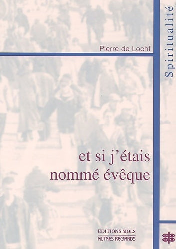 Livrenpoche : Et si j'étais nommé évêque - Pierre De Locht - Livre